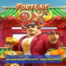 poupatempo santos agendamento